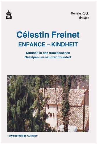 Célestin Freinet  Enfance - Kindheit
