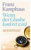 Wenn der Glaube konkret wird