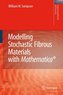 Modelling Stochastic Fibrous Materials with Mathematica