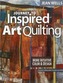 Journey to Inspired Art Quilting