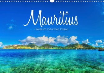 Mauritius - Perle im Indischen Ozean (Wandkalender 2021 DIN A3 quer)