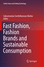 Fast Fashion, Fashion Brands and Sustainable Consumption