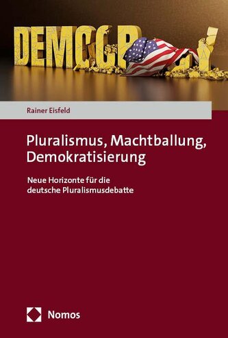 Pluralismus, Machtballung, Demokratisierung