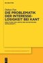 Die Problematik der Interesselosigkeit bei Kant