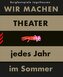 WIR MACHEN THEATER ... jedes Jahr im Sommer