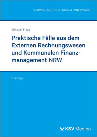 Praktische Fälle aus dem Externen Rechnungswesen und Kommunalen Finanzmanagement NRW