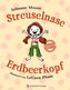 Streuselnase Erdbeerkopf