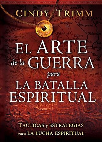 El Arte de la Guerra Para La Batalla Espiritual: Tácticas Y Estrategias Para La Lucha Espiritual / The Art of War for Spiritual
