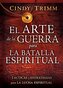 El Arte de la Guerra Para La Batalla Espiritual: Tácticas Y Estrategias Para La Lucha Espiritual / The Art of War for Spiritual
