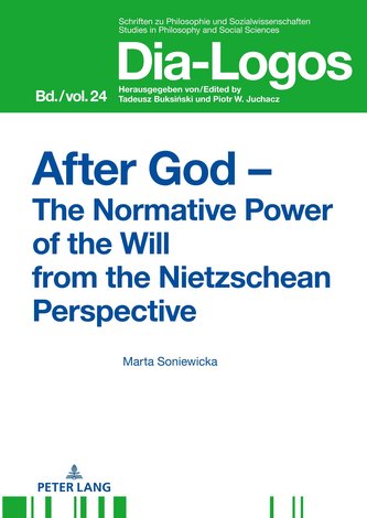 After God - The Normative Power of the Will from the Nietzschean Perspective