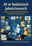 AI w badaniach jakościowych. Praktyczny przewodnik