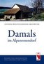 Damals im Alpenrosendorf