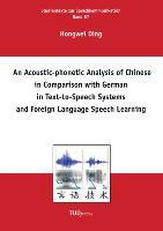 An Acoustic-phonetic Analysis of Chinese in Comparison with German in Text-to-Speech Systems and Foreign Language Speech Learnin