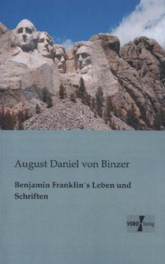 Benjamin Franklin's Leben und Schriften