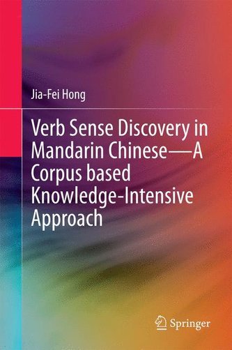 Verb Sense Discovery in Mandarin Chinese-A Corpus based Knowledge- Intensive Approach