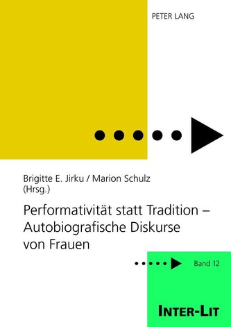 Performativität statt Tradition - Autobiografische Diskurse von Frauen