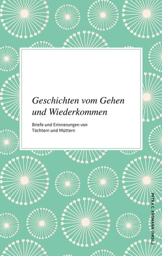 Geschichten vom Gehen und Wiederkommen