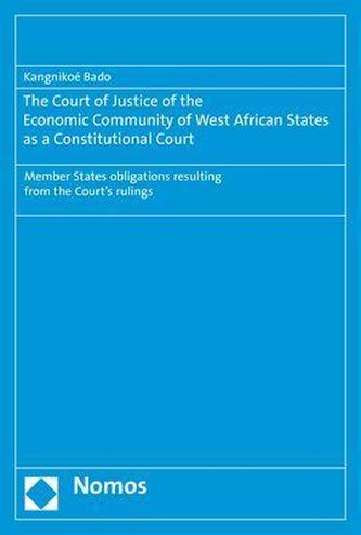 The Court of Justice of the Economic Community of West African States as a Constitutional Court
