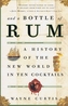 And a Bottle of Rum: A History of the New World in Ten Cocktails