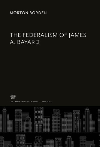 The Federalism of James A. Bayard