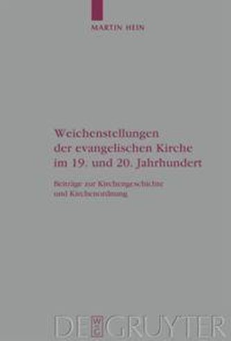Weichenstellungen der evangelischen Kirche im 19. und 20. Jahrhundert
