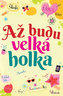 Až budu velká holka