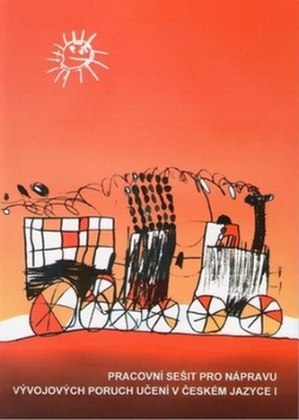 Pracovní sešit k nápravě vývojových poruch učení v českém jazyce I