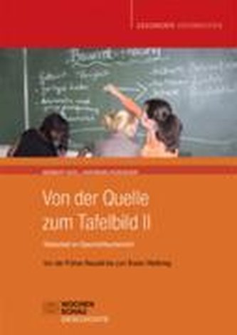 Von der Quelle zum Tafelbild II. Tafelarbeit im Geschichtsunterricht. Buch und CD