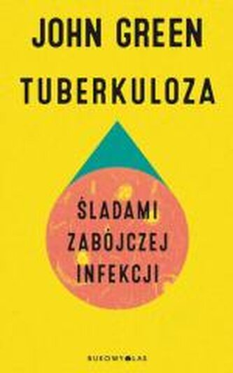 Tuberkuloza. Śladami zabójczej infekcji