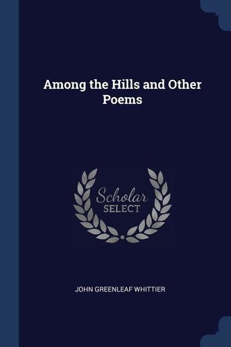 Among the Hills and Other Poems