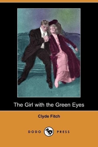 The Girl with the Green Eyes (Dodo Press)