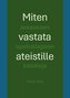 Miten vastata ateistille