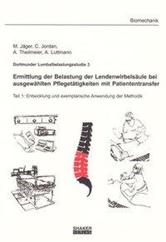 Dortmunder Lumbalbelastungsstudie 3 - Ermittlung der Belastung der Lendenwirbelsäule bei ausgewählten Pflegetätigkeiten mit Pati
