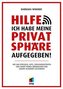 Hilfe, ich habe meine Privatsphäre aufgegeben!