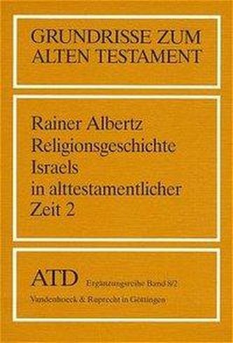 Religionsgeschichte Israels in alttestamentlicher Zeit II
