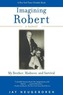 Imagining Robert: My Brother, Madness, and Survival: A Memoir