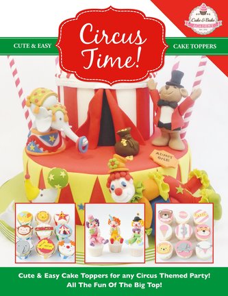Circus Time! Cute & Easy Cake Toppers for any Circus Themed Party! All The Fun Of The Big Top !