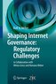 Shaping Internet Governance: Regulatory Challenges