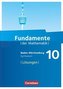 Fundamente der Mathematik 10. Schuljahr - Baden-Württemberg - Lösungen zum Schülerbuch