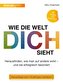 Wie die Welt dich sieht