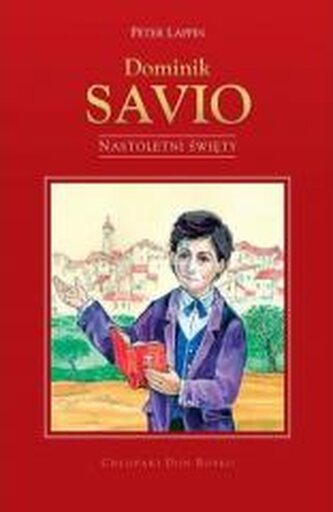 Dominik Savio - nastoletni święty