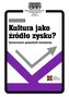 Kultura jako źródło zysku?