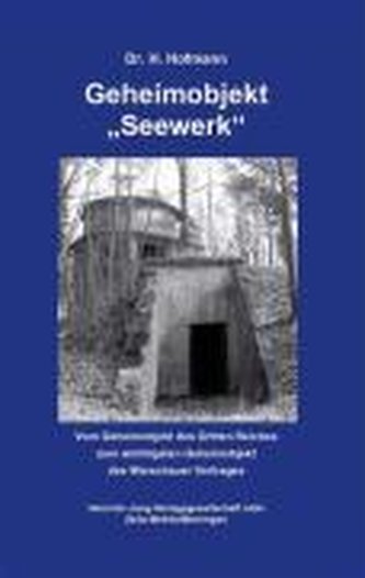 Geheimobjekt \"Seewerk\"