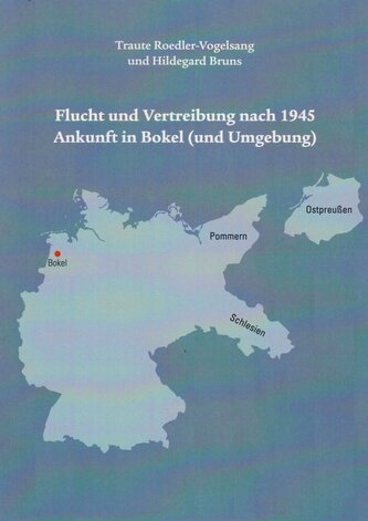 Flucht und Vertreibung nach 1945 Ankunft in Bokel (und Umgebung)