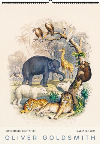 Historische Tiertafeln von Oliver Goldsmith. Wandkalender 2026