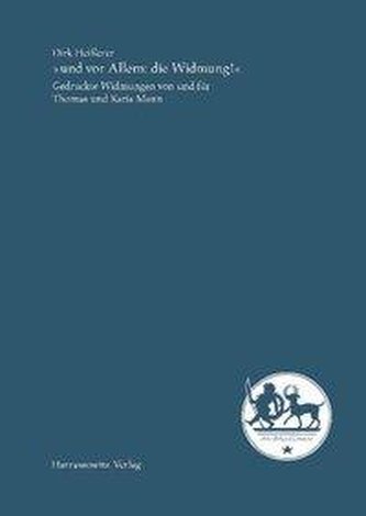 \"... und vor allem: die Widmung!\"  Gedruckte Widmungen von und für Thomas und Katia Mann