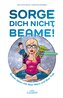 Sorge Dich nicht, Beame!