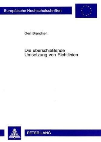 Die überschießende Umsetzung von Richtlinien