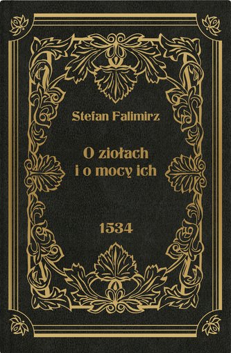 O ziołach i o mocy ich