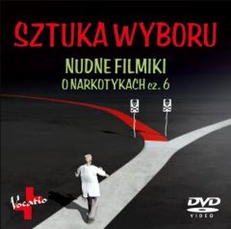 Sztuka wyboru. Nudne filmiki o narkotykach cz.6